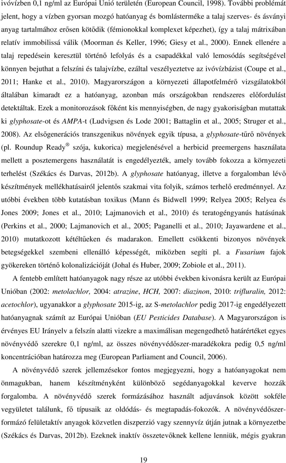 relatív immobilissá válik (Moorman és Keller, 1996; Giesy et al., 2000).