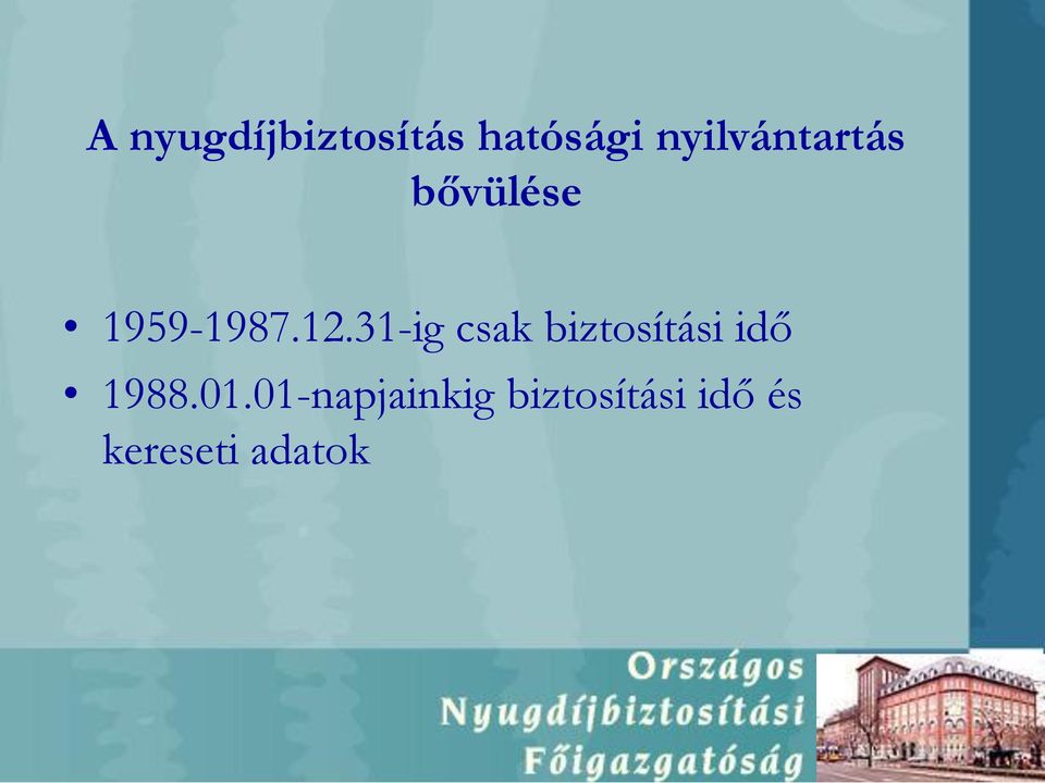 31-ig csak biztosítási idő 1988.01.