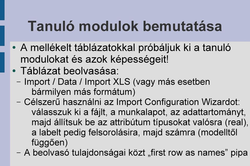 Configuration Wizardot: válasszuk ki a fájlt, a munkalapot, az adattartományt, majd állítsuk be az attribútum