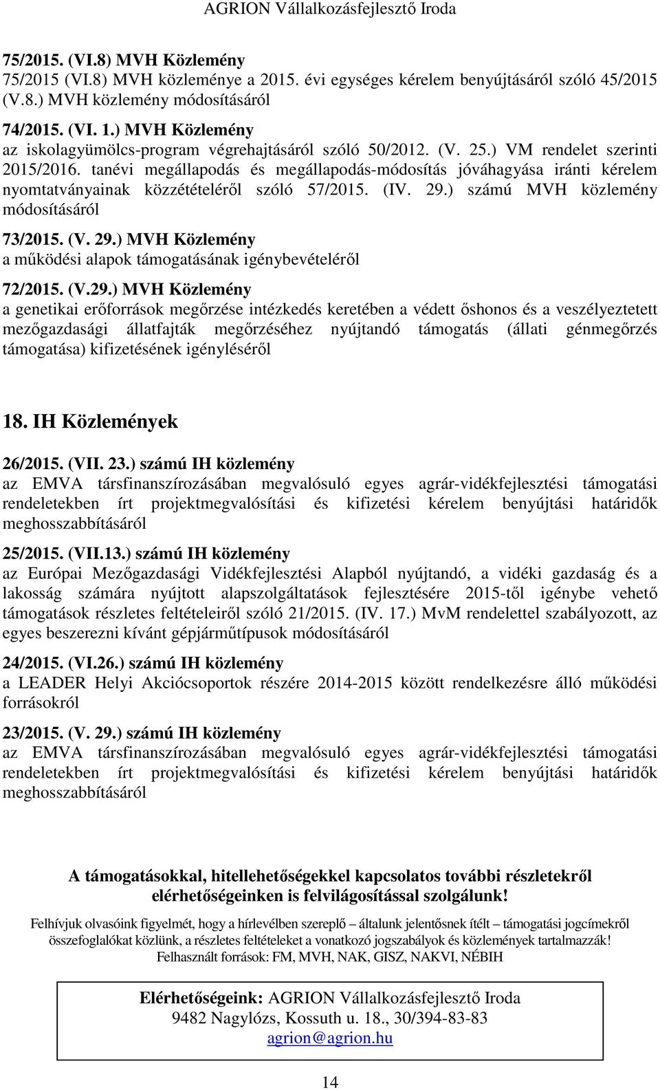 tanévi megállapodás és megállapodás-módosítás jóváhagyása iránti kérelem nyomtatványainak közzétételéről szóló 57/2015. (IV. 29.