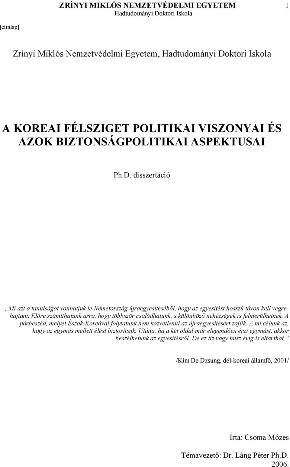 Előre számíthatunk arra, hogy többször csalódhatunk, s különböző nehézségek is felmerülhetnek.