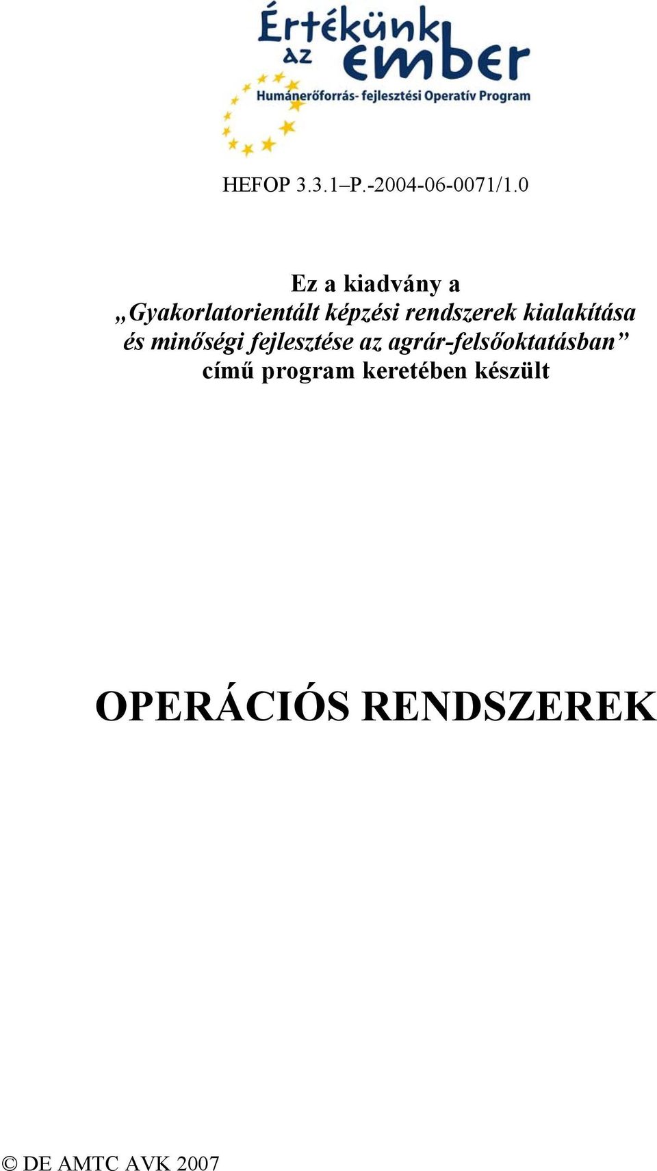 rendszerek kialakítása és minőségi fejlesztése az