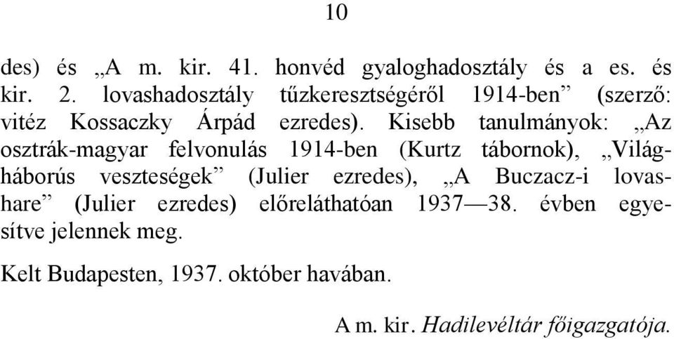 Kisebb tanulmányok: Az osztrák-magyar felvonulás 1914-ben (Kurtz tábornok), Világháborús veszteségek (Julier