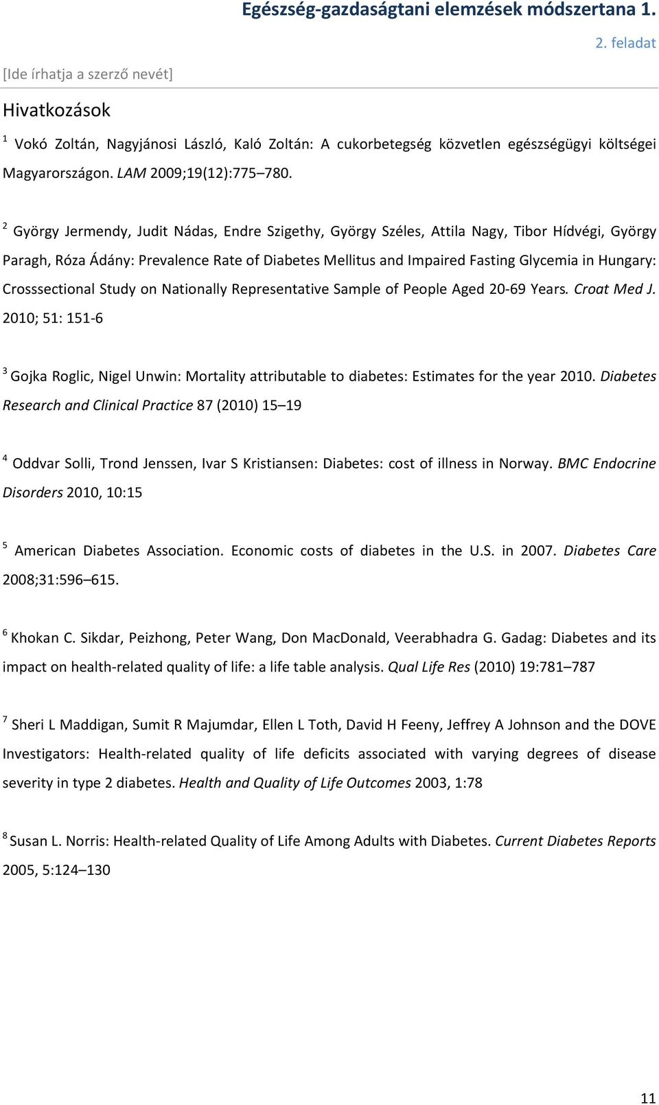 Crosssectional Study on Nationally Representative Sample of People Aged 20-69 Years. Croat Med J.