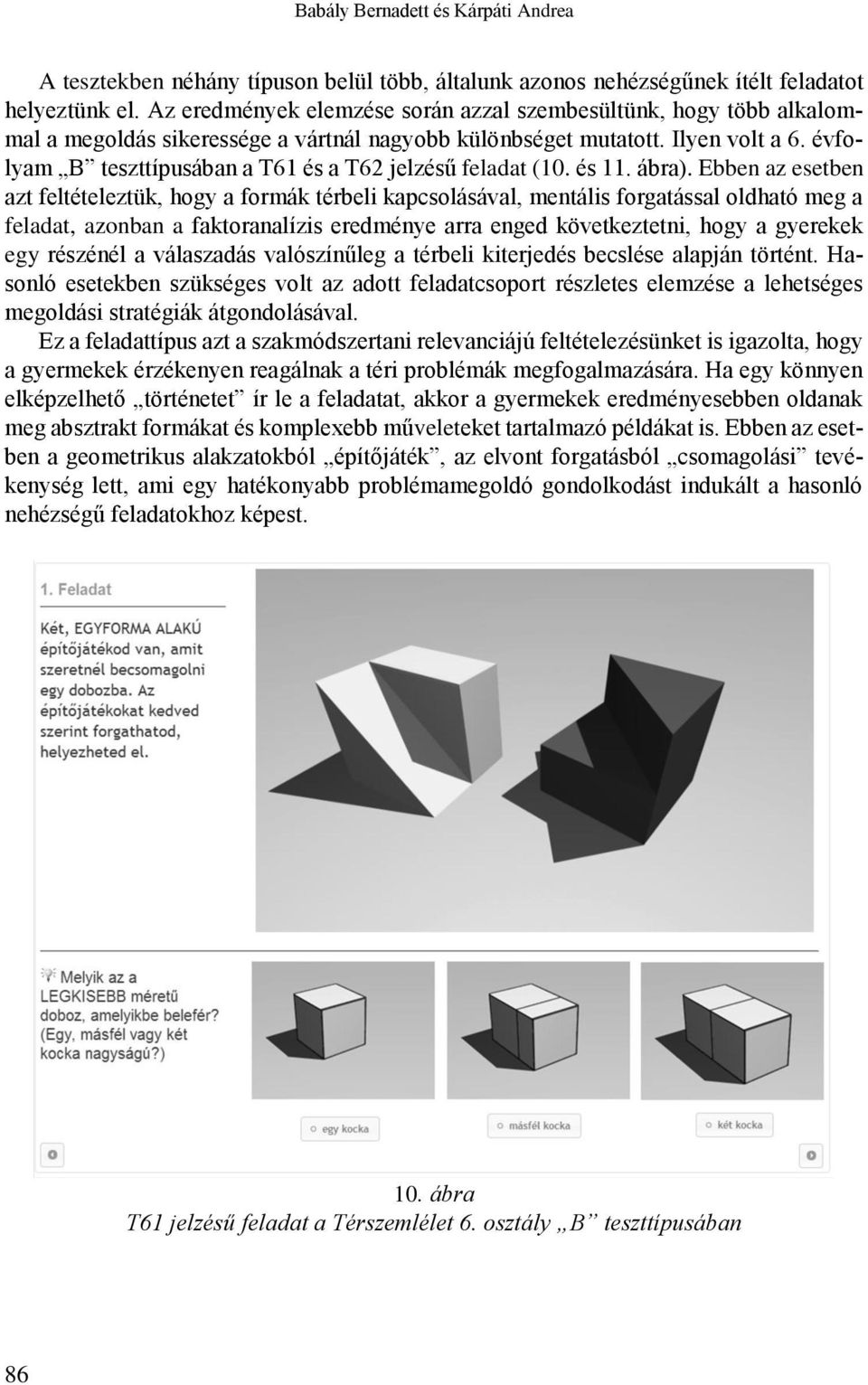 évfolyam B teszttípusában a T61 és a T62 jelzésű feladat (10. és 11. ábra).