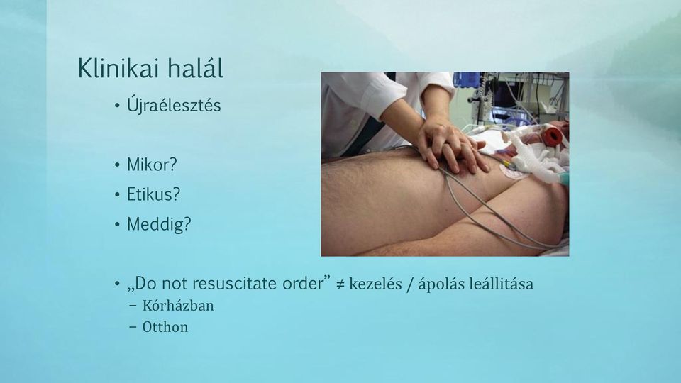 Do not resuscitate order