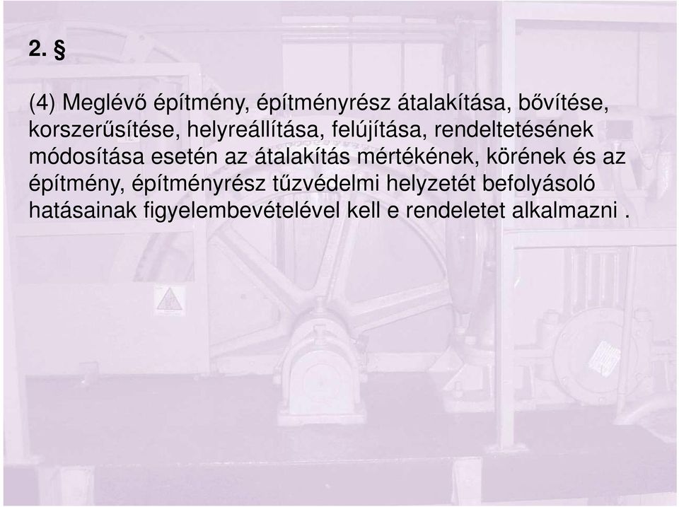 esetén az átalakítás mértékének, körének és az építmény, építményrész