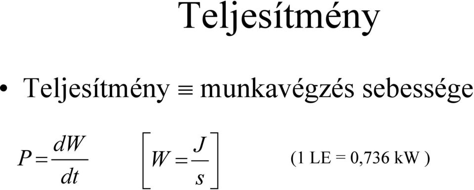 sebessége P = dw dt