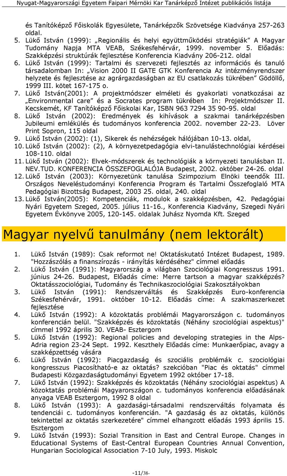 Előadás: Szakképzési struktúrák fejlesztése Konferencia Kiadvány 206-212. oldal 6.