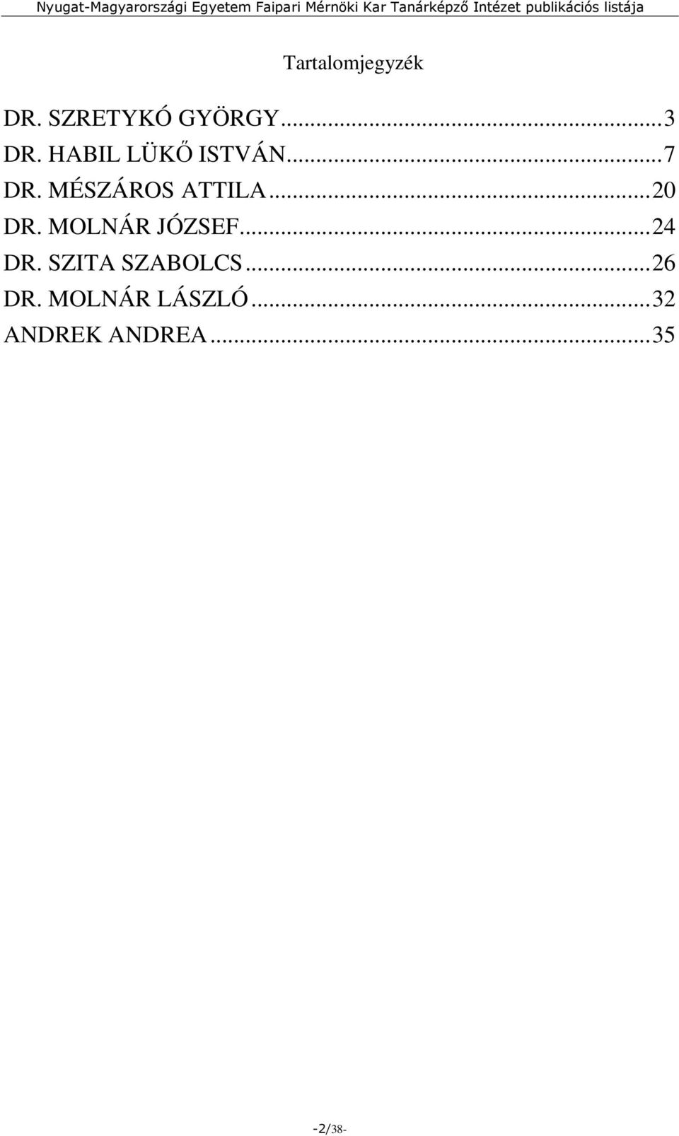 ..20 DR. MOLNÁR JÓZSEF...24 DR. SZITA SZABOLCS.