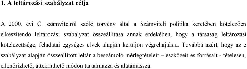 összeállítása annak érdekében, hogy a társaság leltározási kötelezettsége, feladatai egységes elvek alapján kerüljön