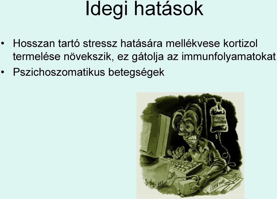 termelése növekszik, ez gátolja az