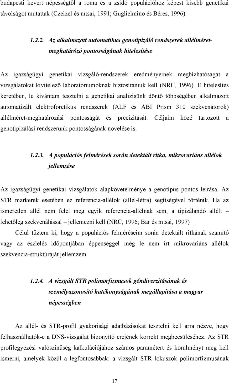 kivitelező laboratóriumoknak biztosítaniuk kell (NRC, 1996).