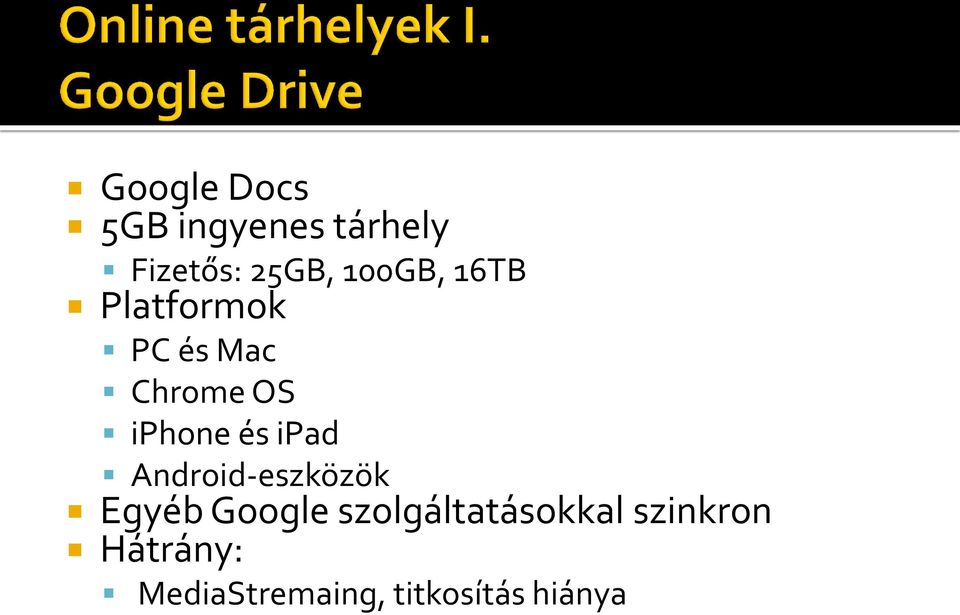 és ipad Android-eszközök Egyéb Google