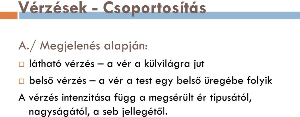 külvilágra jut belső vérzés a vér a test egy belső