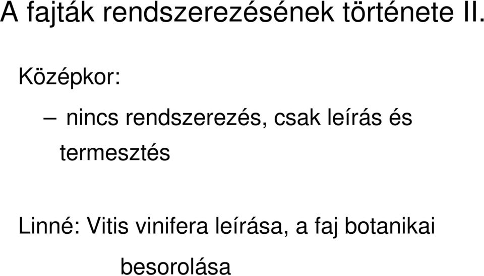 leírás és termesztés Linné: Vitis