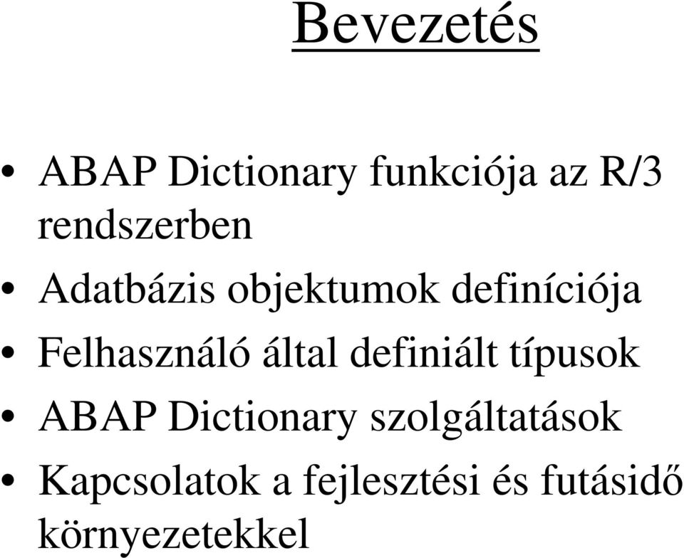 Felhasználó által definiált típusok ABAP Dictionary