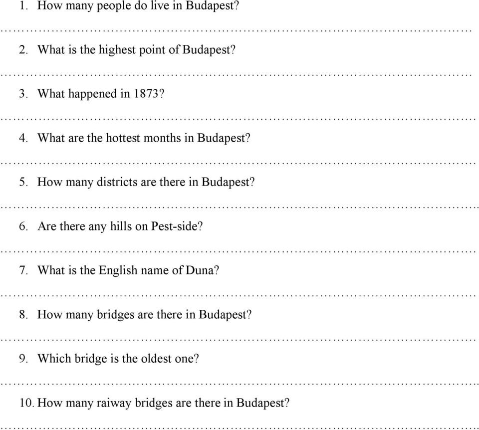 How many districts are there in Budapest?.. 6. Are there any hills on Pest-side?. 7.