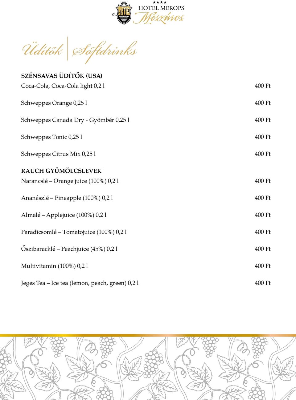 Orange juice (100%) 0,2 l Ananászlé Pineapple (100%) 0,2 l Almalé Applejuice (100%) 0,2 l Paradicsomlé