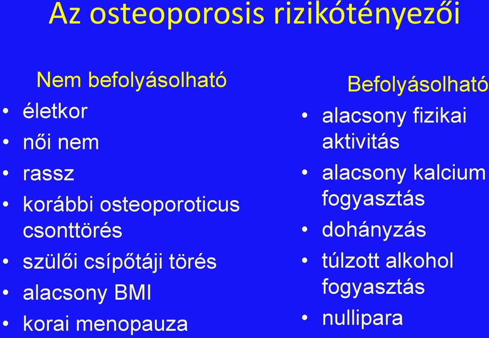 alacsony BMI korai menopauza Befolyásolható alacsony fizikai