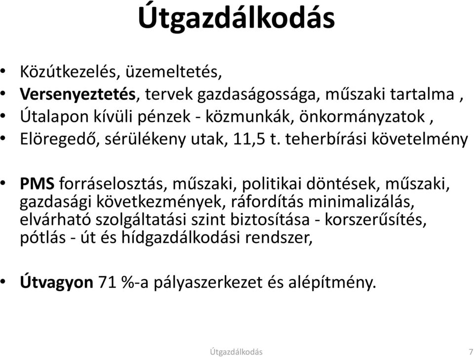 teherbírási követelmény PMS forráselosztás, műszaki, politikai döntések, műszaki, gazdasági következmények,