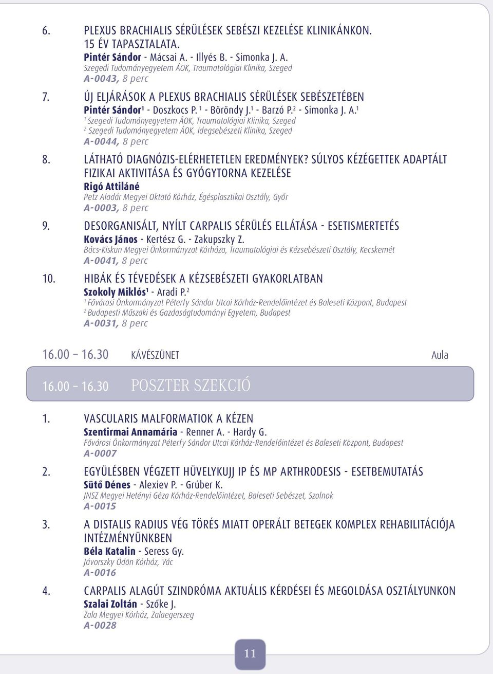 LÁTHATÓ DIAGNÓZIS-ELÉRHETETLEN EREDMÉNYEK?