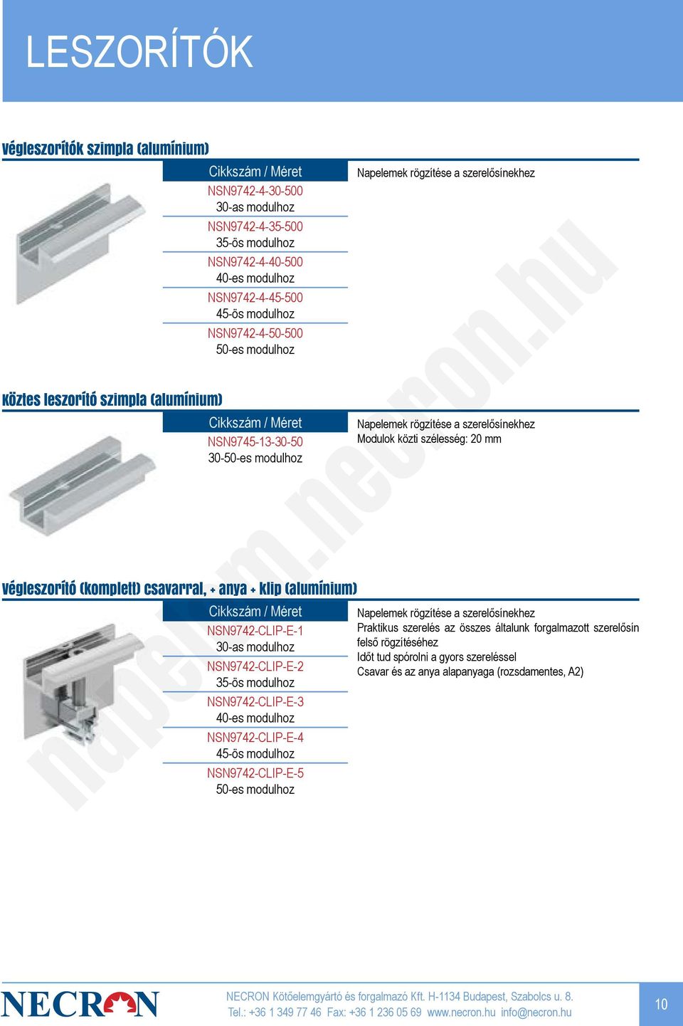 modulhoz NSN9742-CLIP-E-3 40-es modulhoz NSN9742-CLIP-E-4 45-ös modulhoz NSN9742-CLIP-E-5 50-es modulhoz Napelemek rögzítése a szerelősínekhez Napelemek rögzítése a szerelősínekhez Modulok közti