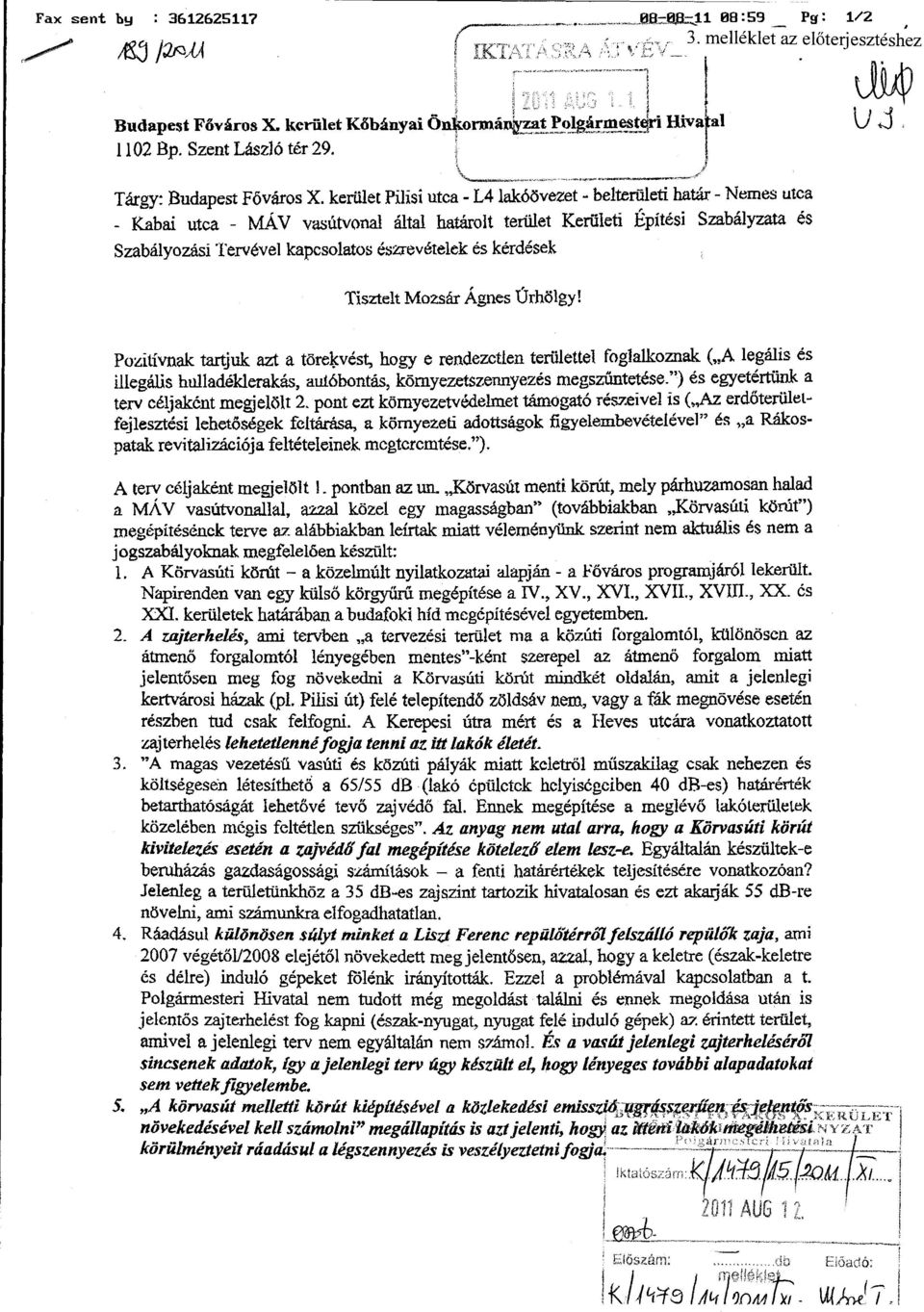 kerület Pilisi utca- L4lakóövezet ~ belterületi határ- Nemes utca - Kabai utca - MÁV vasútvonal által határolt terület Kerületi Építési Szabályzata és Szabályozási Tervével kapcsolatos é::;zrevételek