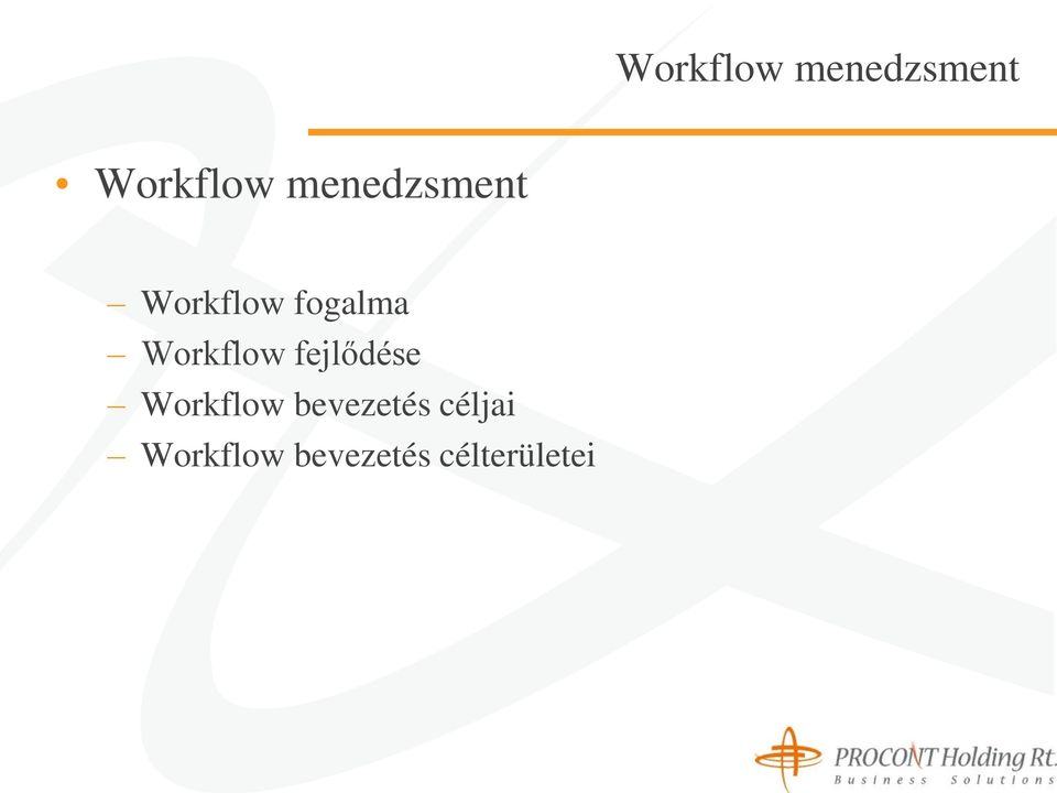 Workflow fejlődése Workflow