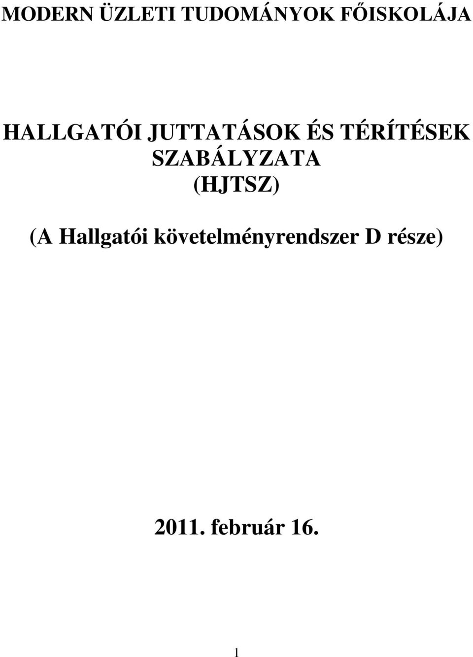 SZABÁLYZATA (HJTSZ) (A Hallgatói