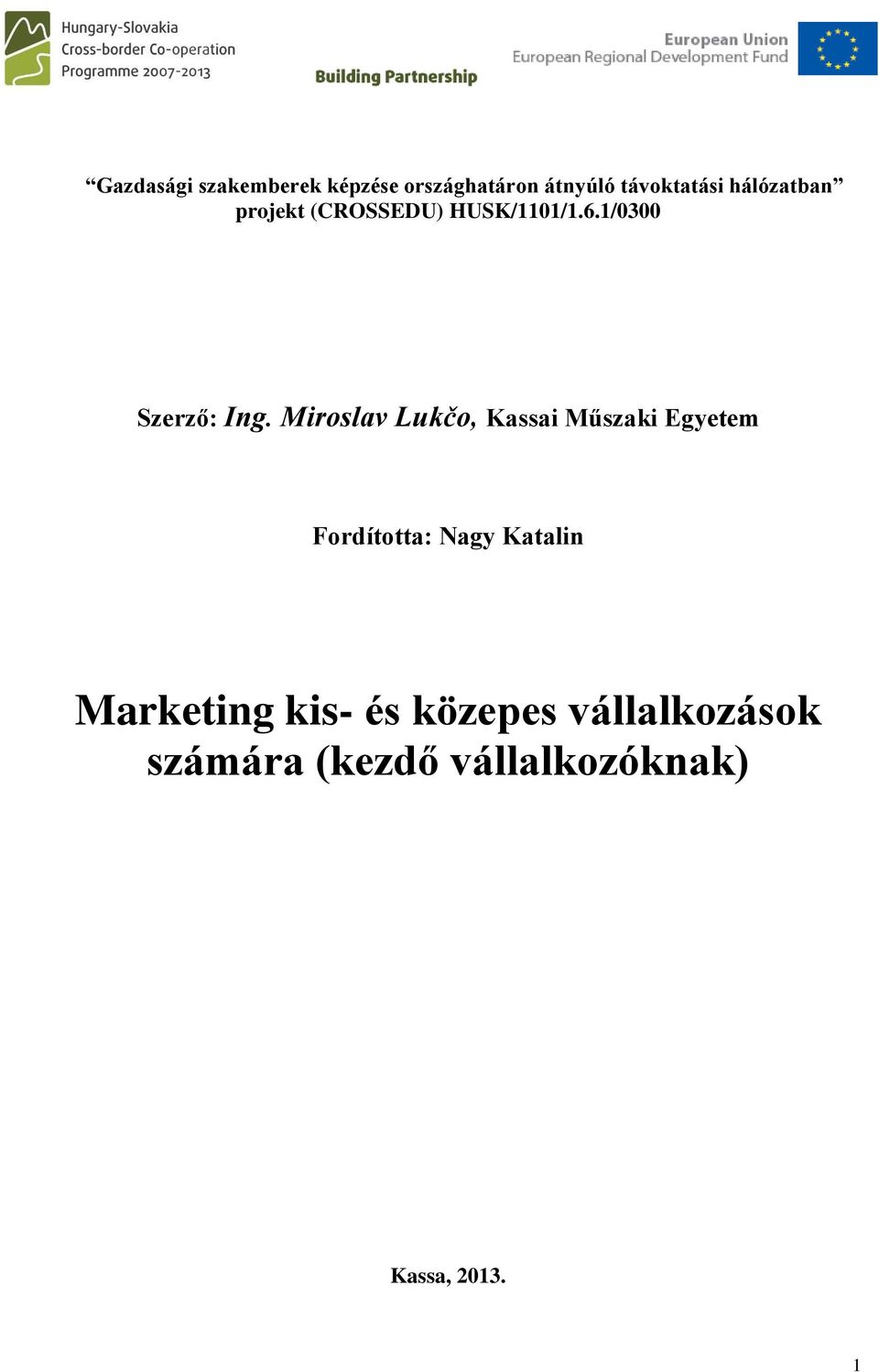 Miroslav Lukčo, Kassai Műszaki Egyetem Fordította: Nagy Katalin