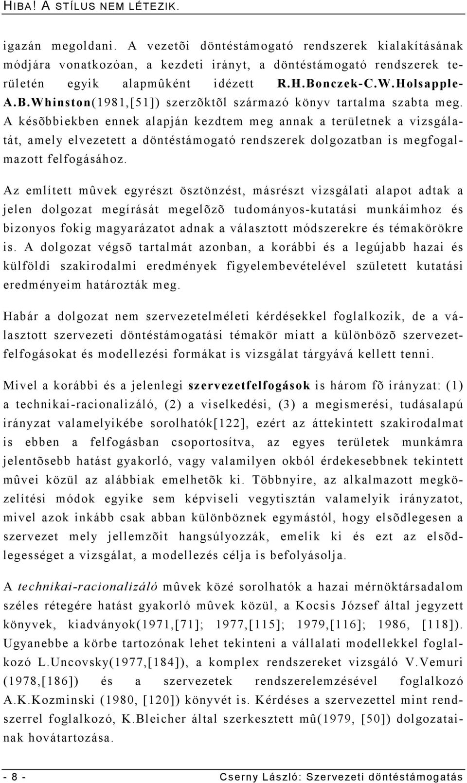 nczek-C.W.Holsapple- A.B.Whinston(1981,[51]) szerzõktõl származó könyv tartalma szabta meg.