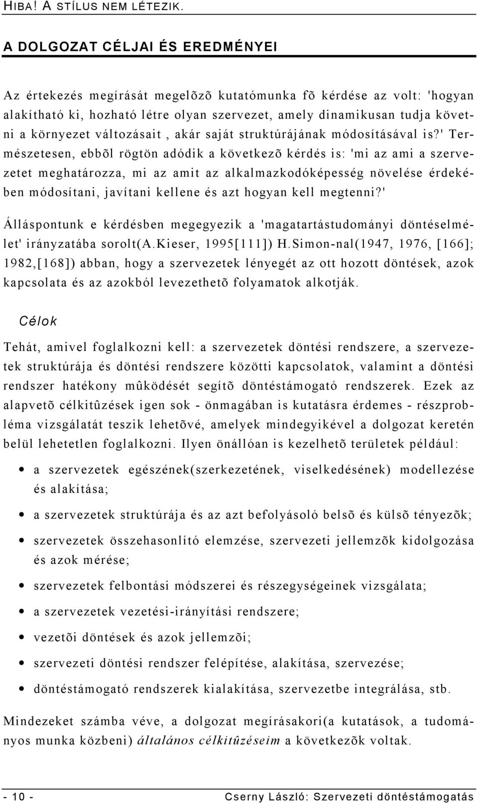 változásait, akár saját struktúrájának módosításával is?