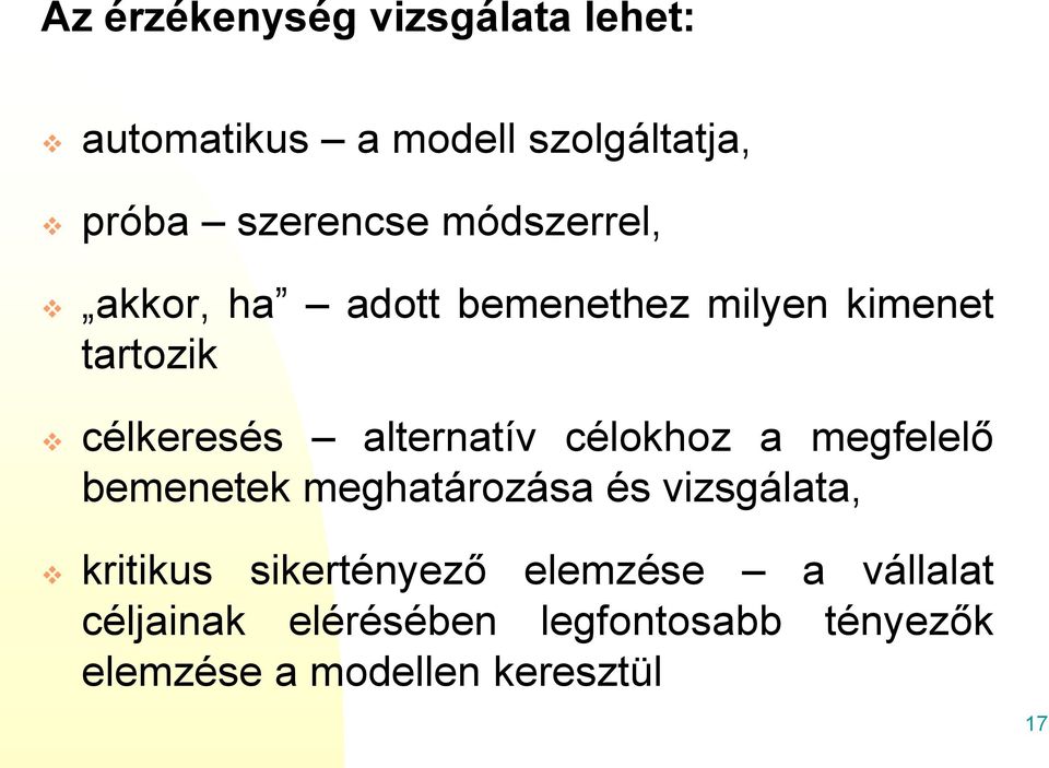 célokhoz a megfelelő bemenetek meghatározása és vizsgálata, kritikus sikertényező