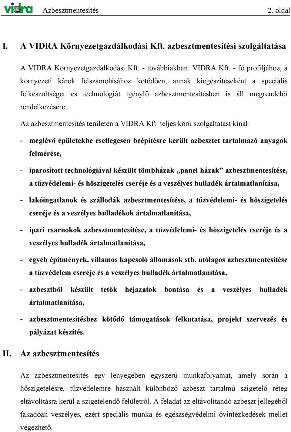 Az azbesztmentesítés területén a VIDRA Kft.