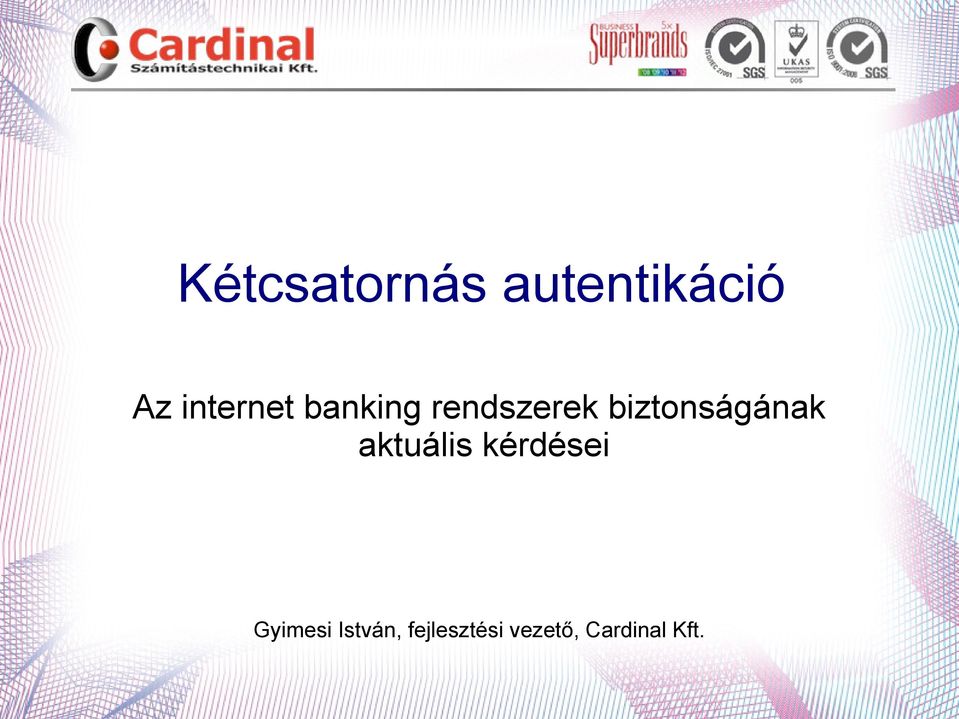 biztonságának aktuális kérdései