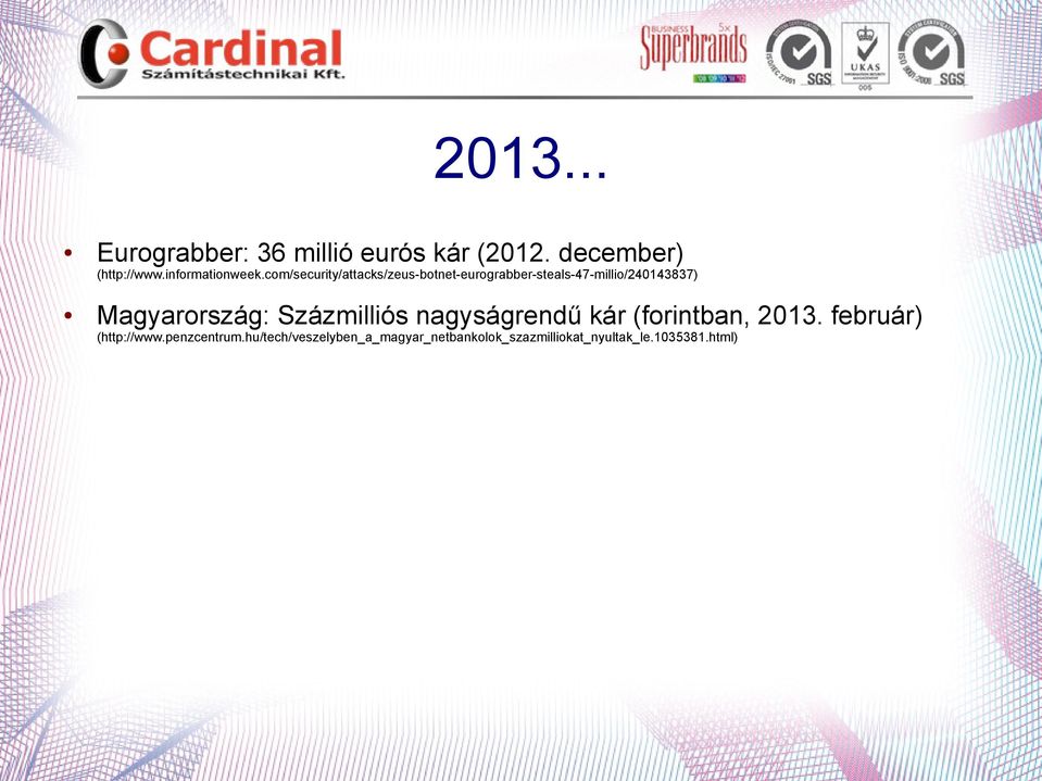 com/security/attacks/zeus-botnet-eurograbber-steals-47-millio/240143837)