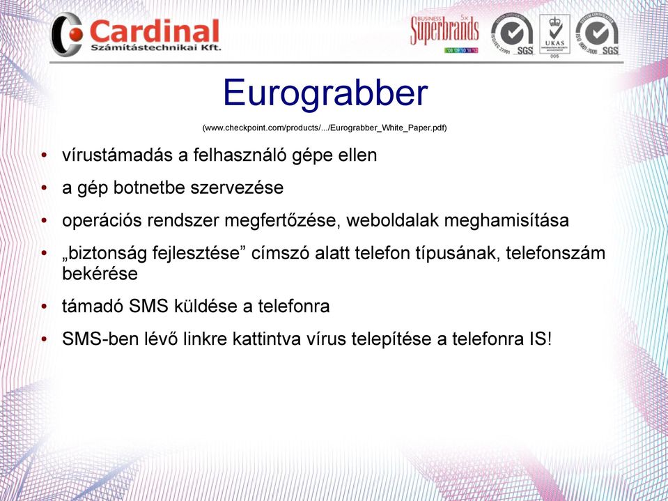 megfertőzése, weboldalak meghamisítása biztonság fejlesztése címszó alatt telefon
