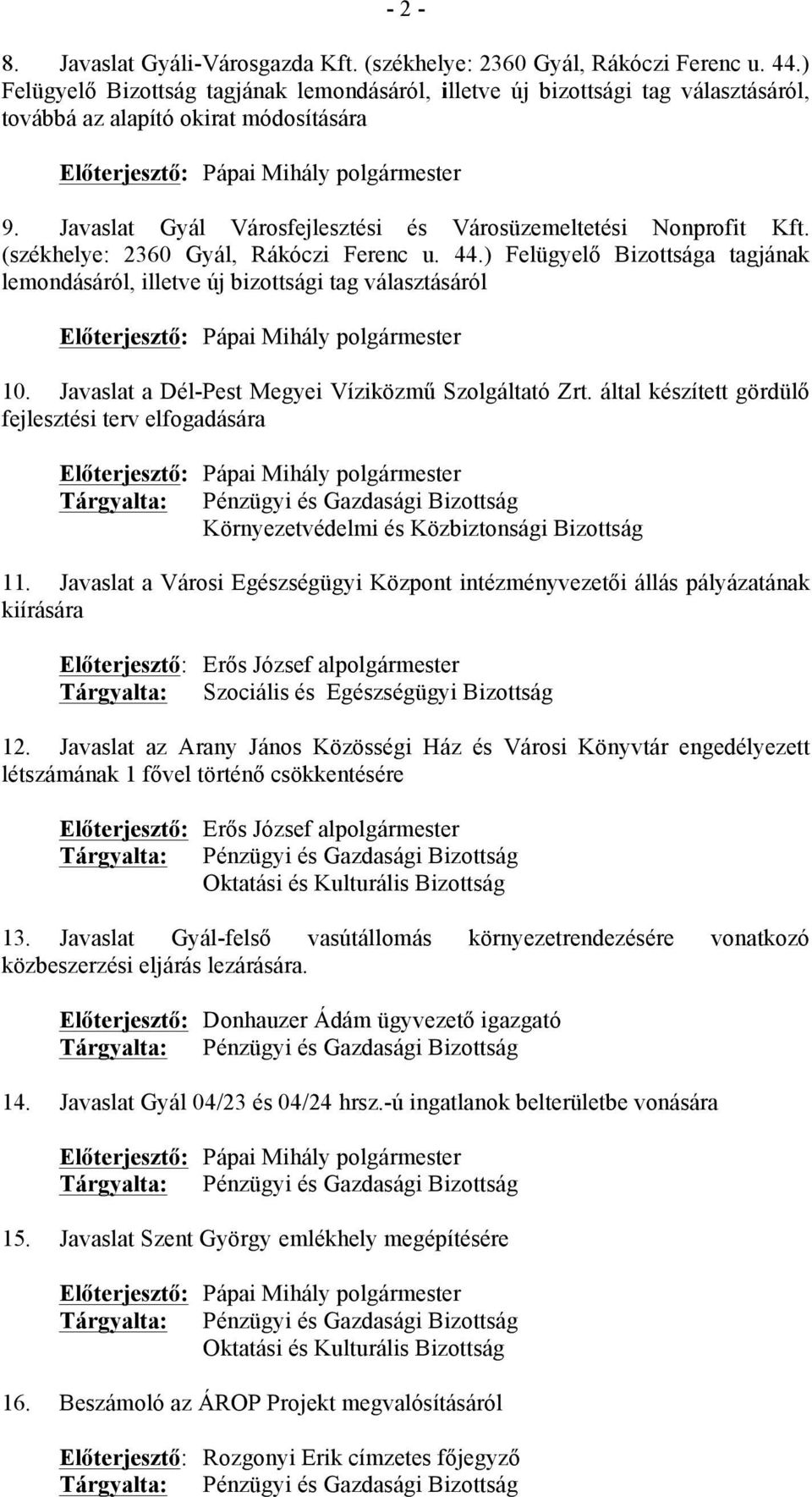 Javaslat Gyál Városfejlesztési és Városüzemeltetési Nonprofit Kft. (székhelye: 2360 Gyál, Rákóczi Ferenc u. 44.