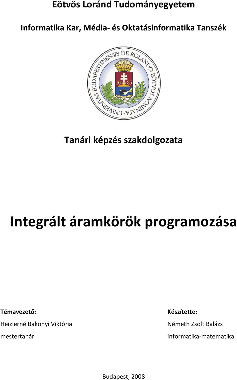 áramkörök programozása Témavezető: Heizlerné Bakonyi Viktória