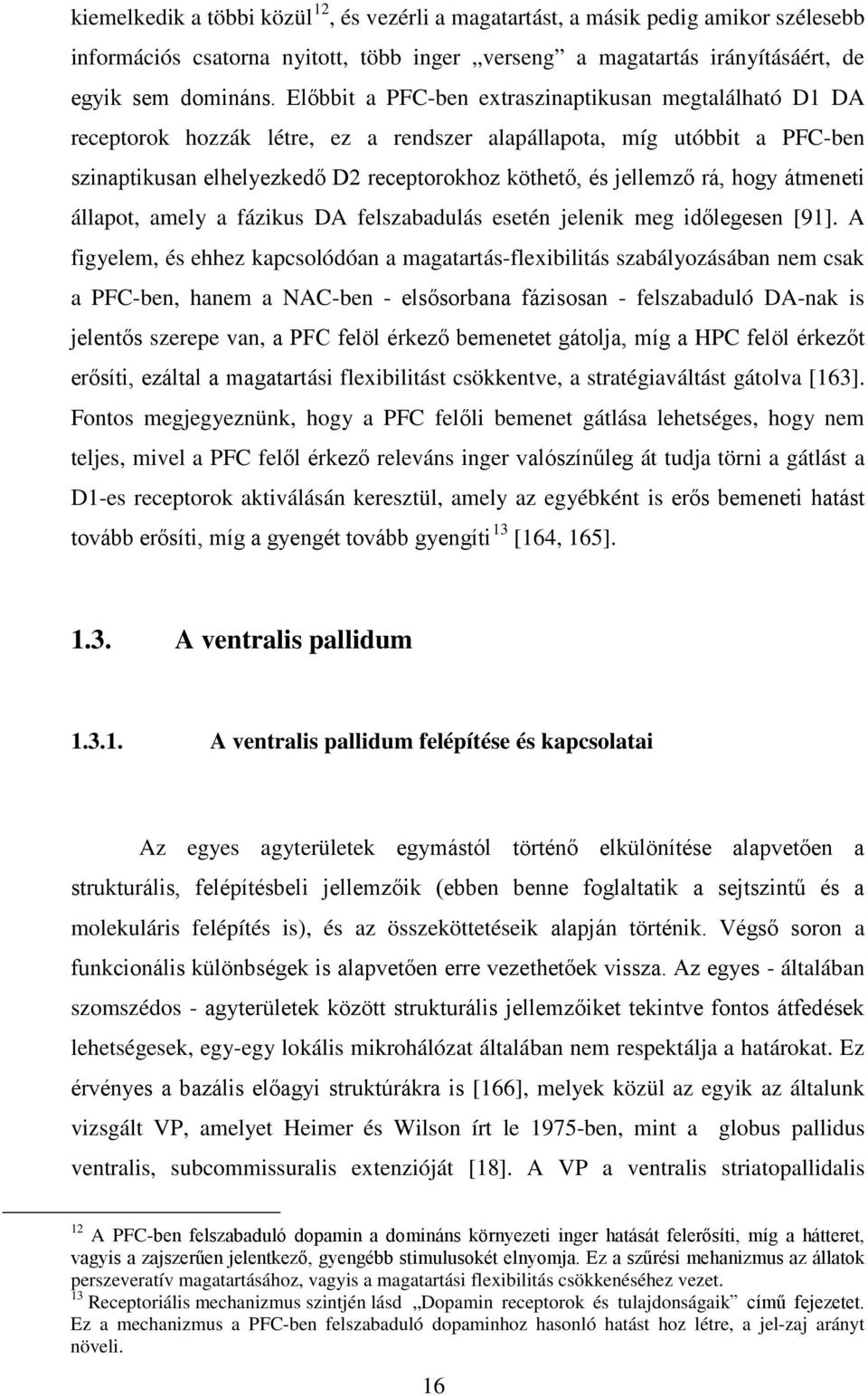 hogy átmeneti állapot, amely a fázikus DA felszabadulás esetén jelenik meg időlegesen [91].