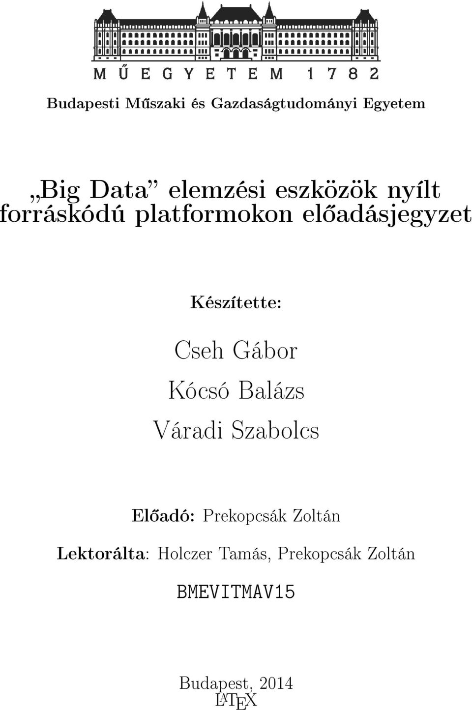 Cseh Gábor Kócsó Balázs Váradi Szabolcs El adó: Prekopcsák Zoltán