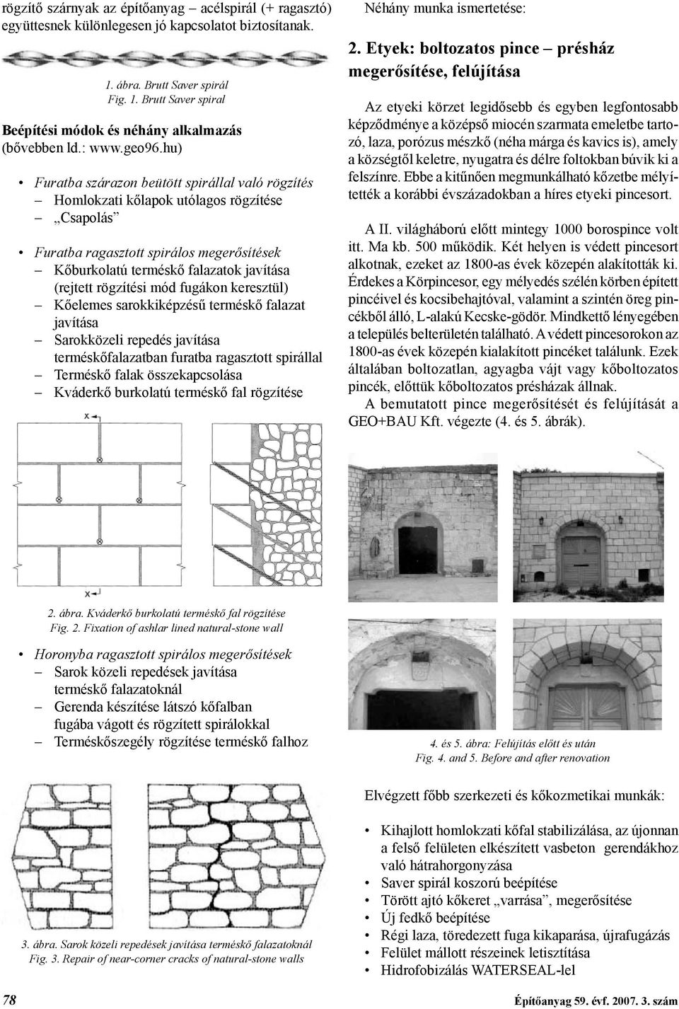 hu) Furatba szárazon beütött spirállal való rögzítés Homlokzati kőlapok utólagos rögzítése Csapolás Furatba ragasztott spirálos megerősítések Kőburkolatú terméskő falazatok javítása (rejtett