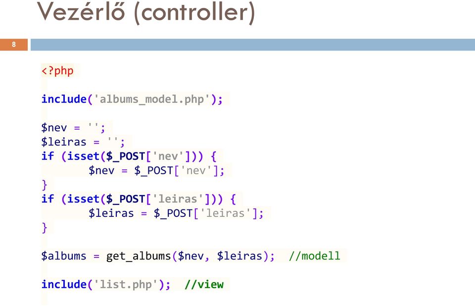 $_POST['nev']; if (isset($_post['leiras'])) { $leiras =