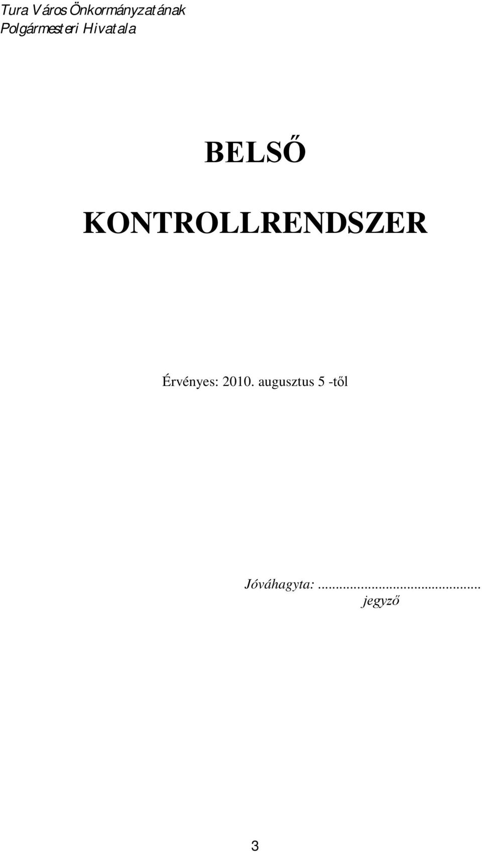 KONTROLLRENDSZER Érvényes: 2010.