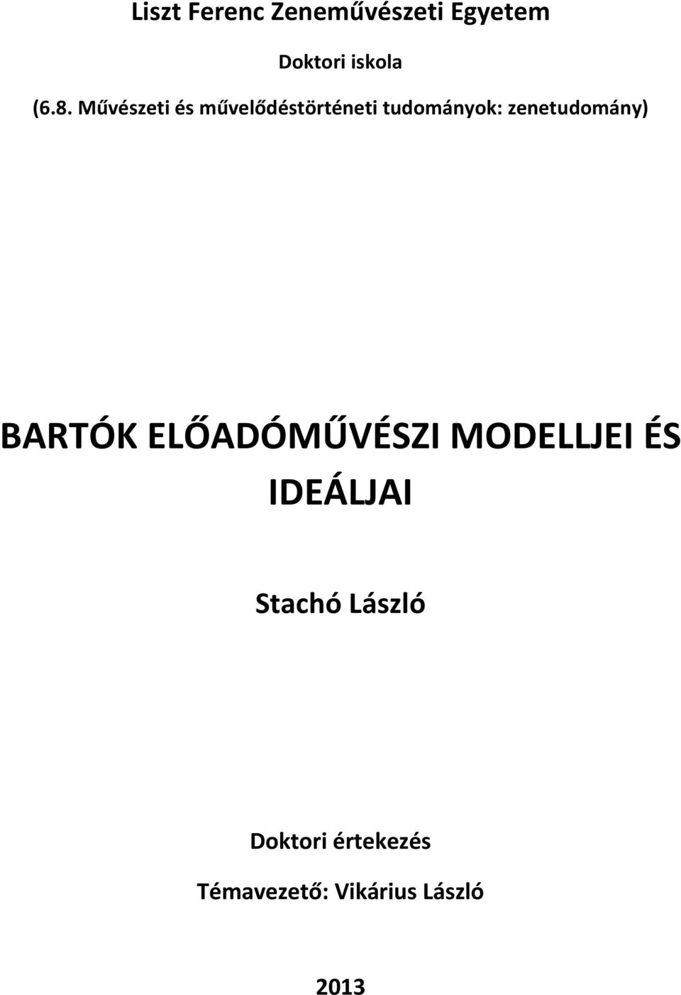 zenetudomány) BARTÓK ELŐADÓMŰVÉSZI MODELLJEI ÉS