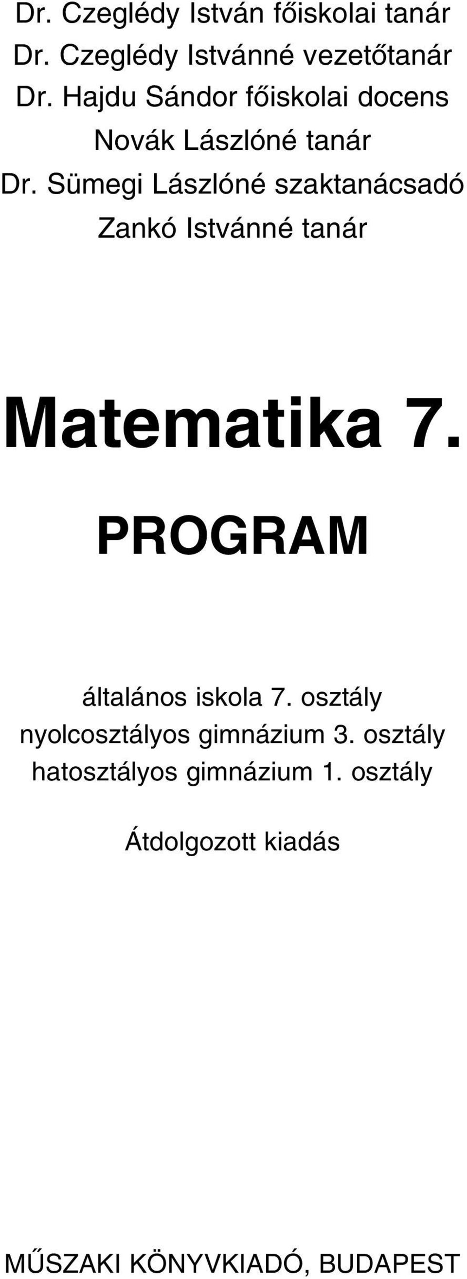 Sümegi Lászlóné szaktanácsadó Zankó Istvánné tanár Matematika 7.