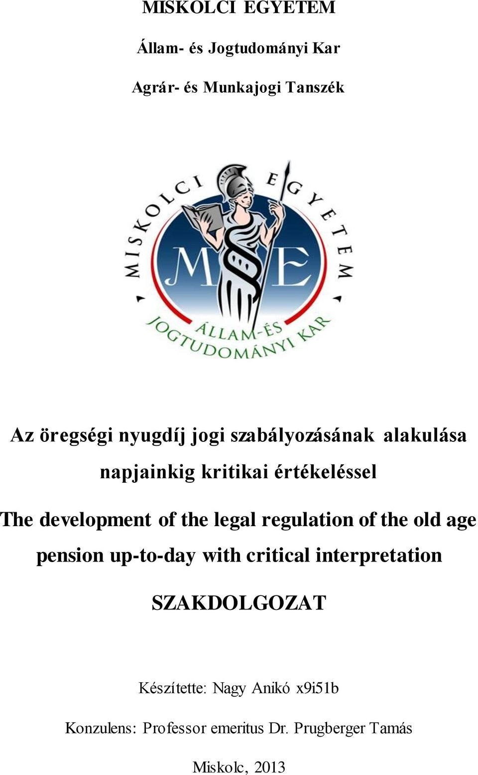 legal regulation of the old age pension up-to-day with critical interpretation SZAKDOLGOZAT