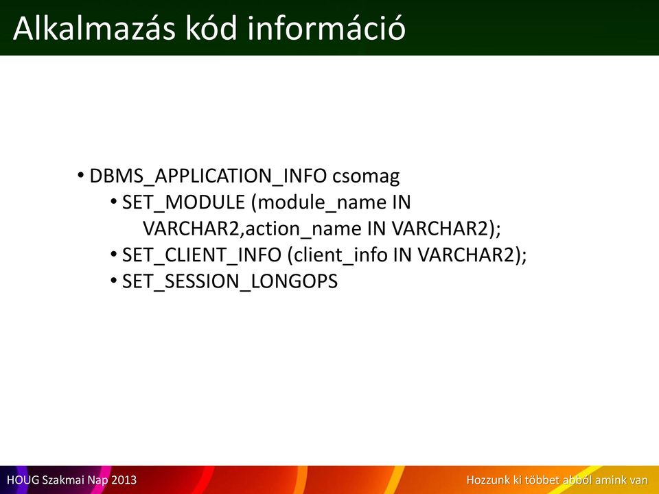 (module_name IN VARCHAR2,action_name IN