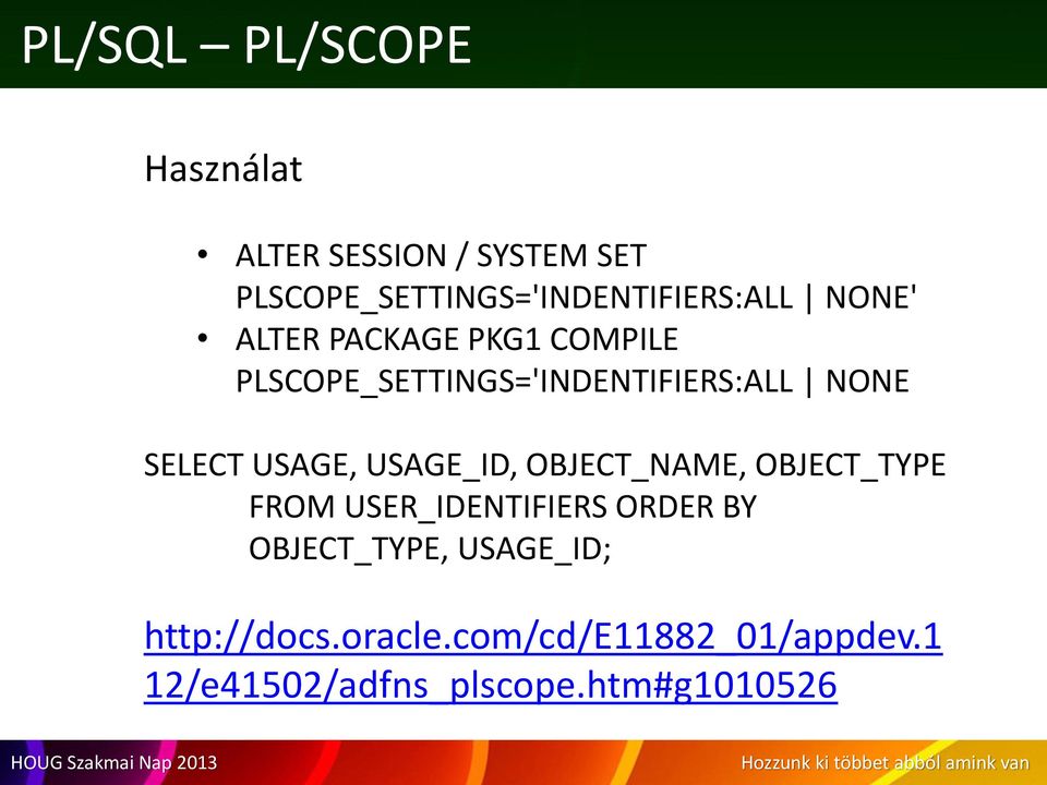 PLSCOPE_SETTINGS='INDENTIFIERS:ALL NONE SELECT USAGE, USAGE_ID, OBJECT_NAME,